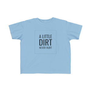 Adventure Tee- 'A Little Dirt Never Hurt' Playful Shirt for Toddlers