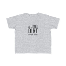 Load image into Gallery viewer, Adventure Tee- &#39;A Little Dirt Never Hurt&#39; Playful Shirt for Toddlers
