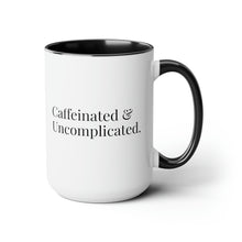 Load image into Gallery viewer, Caffeinated and Uncomplicated&quot; 15 oz Ceramic Coffee Mug (Black and White)
