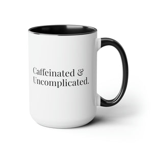 Caffeinated and Uncomplicated" 15 oz Ceramic Coffee Mug (Black and White)