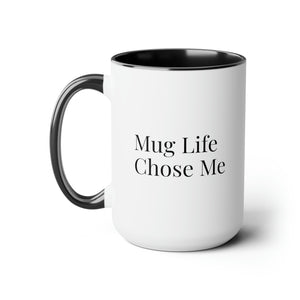 Mug Life Chose Me 15 oz Ceramic Coffee Mug (Black and White)