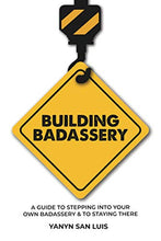 Load image into Gallery viewer, Building BADASSERY: A Guide to Stepping into your own BADASSERY &amp; to Staying There
