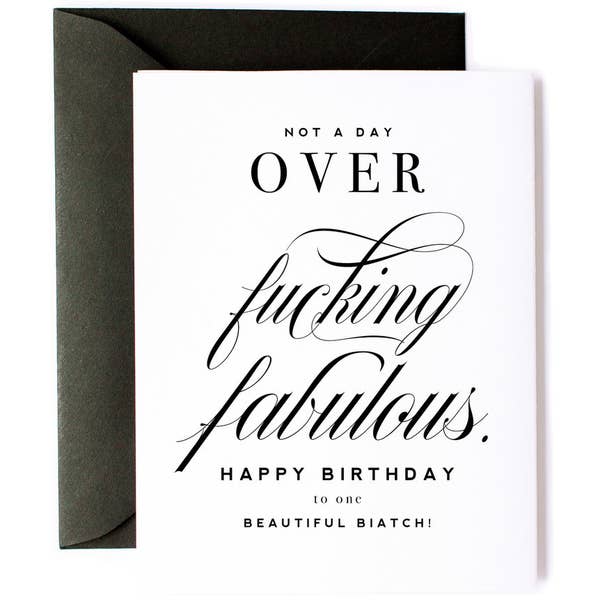 Not A Day Over F'ing Fabulous- Birthday Card