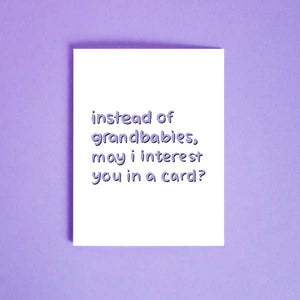 Instead of Grandbabies -Greeting Card